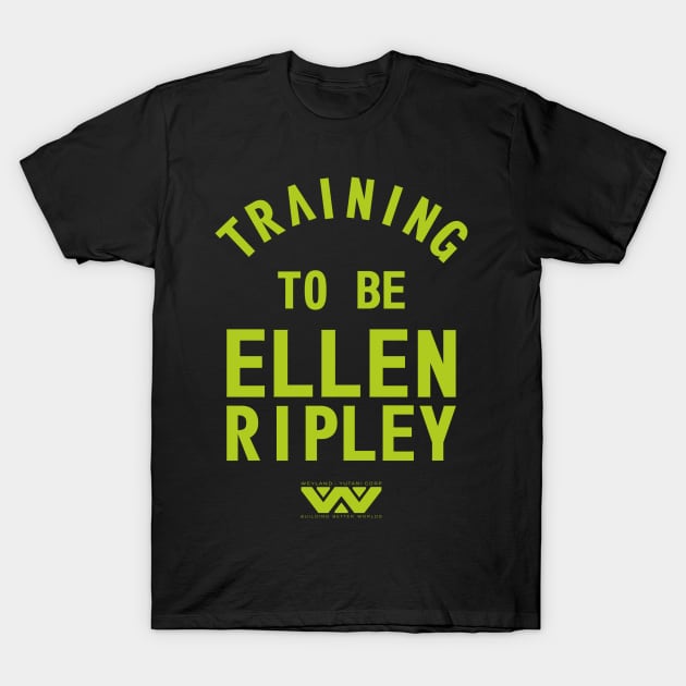 Training to be Ellen Ripley T-Shirt by LordDanix